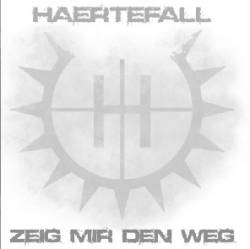 Haertefall : Zeig Mir Den Weg Haertefall : Zeig Mir Den Weg